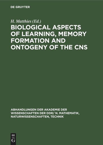 Biological Aspects of Learning, Memory Formation and Ontogeny of the CNS: Proceedings of the Fifth International Neurobiological Symposium held in Magdeburg, June 6—9, 1977, jointly with the Annual Meeting of the Problem Commission, Neurophysiology and Higher Nervous Activity“ of the Academies of Sciences of the Socialist Count