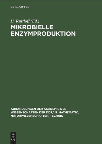 Mikrobielle Enzymproduktion: VII. Reinhardsbrunner Symposium der Sektion Mikrobiologie der Biologischen Gesellschaft der DDR, 6.–12. Mai 1979 in Reinhardsbrunn