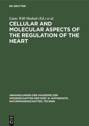 Cellular and Molecular Aspects of the Regulation of the Heart: Proceedings of the Symposium held in Berlin from 26.–28. August 1982 The Symposium was organized by The Central Institute of Heart and Circulation Research of the Academy of Sciences of the GDR The Society of Cardiology and Angiology of the GDR