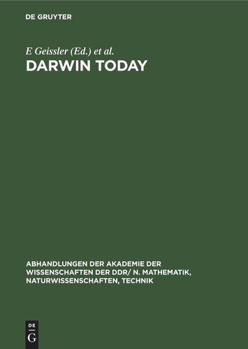 Darwin today: The 8th Kühlungsborn Colloquium on Philosophical and Ethical Problems of Biosciences ... Kühlungsborn 8.–12. Nov. 1981