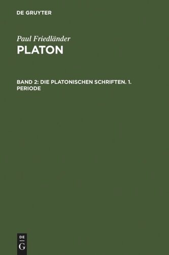 Platon: Band 2 Die platonischen Schriften, 1. Periode