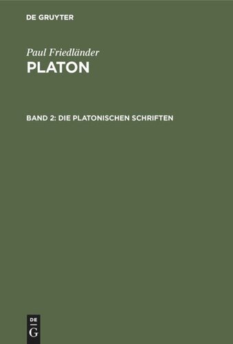 Platon: Band 2 Die platonischen Schriften
