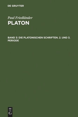 Platon: Band 3 Die platonischen Schriften, 2. und 3. Periode