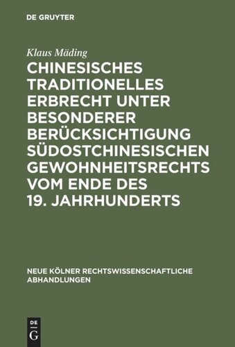 Chinesisches traditionelles Erbrecht unter besonderer Berücksichtigung südostchinesischen Gewohnheitsrechts vom Ende des 19. Jahrhunderts