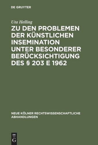 Zu den Problemen der künstlichen Insemination unter besonderer Berücksichtigung des § 203 E 1962