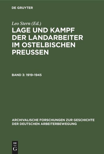 Lage und Kampf der Landarbeiter im ostelbischen Preussen: Band 3 (1919–1945)