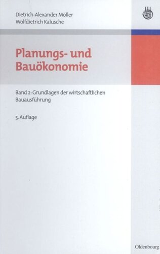 Planungs- und Bauökonomie: Band 2: Grundlagen der wirtschaftlichen Bauausführung