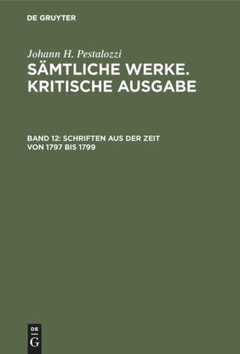 Sämtliche Werke. Kritische Ausgabe: Band 12 Schriften aus der Zeit von 1797 bis 1799