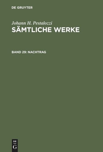 Sämtliche Werke. Kritische Ausgabe. Band 29 Nachtrag: Anonyme Drucke und nachgelassene Texte aus den Jahren 1781 bis 1818