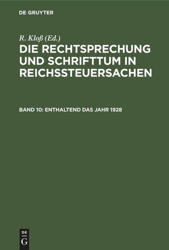 Die Rechtsprechung und Schrifttum in Reichssteuersachen: Band 10 Enthaltend das Jahr 1928