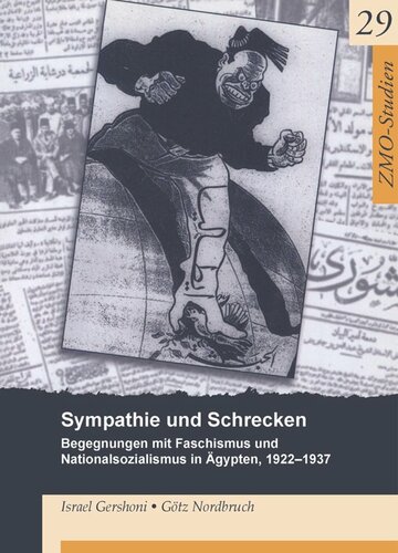Sympathie und Schrecken: Begegnungen mit Faschismus und Nationalsozialismus in Ägypten, 1922–1937
