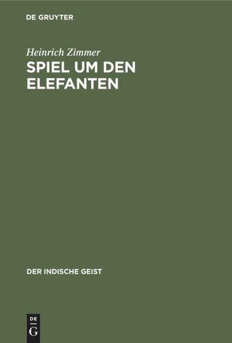 Spiel um den Elefanten: Ein Buch von indischer Natur