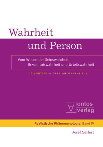 De Veritate - Über die Wahrheit. Band 1 Wahrheit und Person: Vom Wesen der Seinswahrheit, Erkenntniswahrheit und Urteilswahrheit