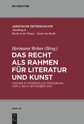 Das Recht als Rahmen für Literatur und Kunst: Tagung im Nordkolleg Rendsburg vom 4. bis 6. September 2015