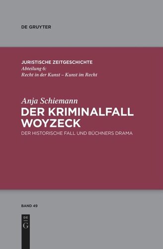 Der Kriminalfall Woyzeck: Der historische Fall und Büchners Drama