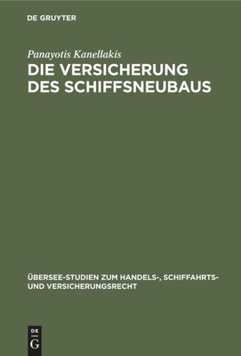 Die Versicherung des Schiffsneubaus: Eine rechtsdogmatische Studie