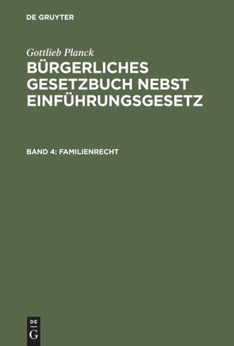 Bürgerliches Gesetzbuch nebst Einführungsgesetz: Band 4 Familienrecht