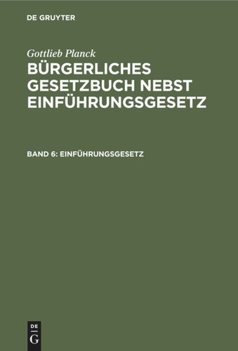 Bürgerliches Gesetzbuch nebst Einführungsgesetz: Band 6 Einführungsgesetz