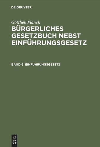 Bürgerliches Gesetzbuch nebst Einführungsgesetz: Band 6 Einführungsgesetz