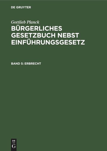 Bürgerliches Gesetzbuch nebst Einführungsgesetz: Band 5 Erbrecht
