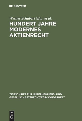 Hundert Jahre modernes Aktienrecht: Eine Sammlung von Texten und Quellen zur Aktienrechtsreform 1884 mit zwei Einführungen