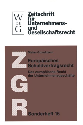 Europäisches Schuldvertragsrecht: Das europäische Recht der Unternehmensgeschäfte (nebst Texten und Materialien zur Rechtsangleichung)