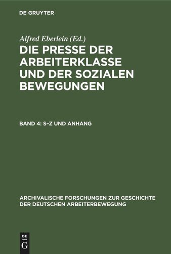 Die Presse der Arbeiterklasse und der Sozialen Bewegungen: Band 4 S–Z und Anhang