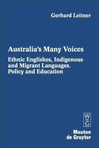 Australia's Many Voices. Teil 2 Ethnic Englishes, Indigenous and Migrant Languages: Policy and Education