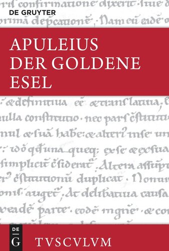 Der Goldene Esel oder Metamorphosen: Lateinisch - deutsch. Mit einer griechisch-deutschen Ausgabe von (Ps.?-)Lukian, Lukios oder Der Esel