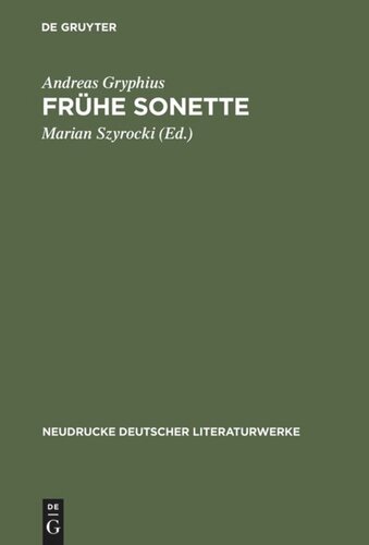 Frühe Sonette: Abdruck der Ausgaben von 1637, 1643 und 1650