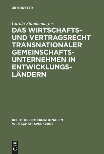 Das Wirtschafts- und Vertragsrecht transnationaler Gemeinschaftsunternehmen in Entwicklungsländern: Joint Ventures in der VR China, Indonesien, Malaysia und Kenia