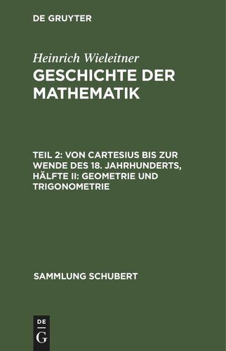 Geschichte der Mathematik: Teil 2 Von Cartesius bis zur Wende des 18. Jahrhunderts, Hälfte II: Geometrie und Trigonometrie