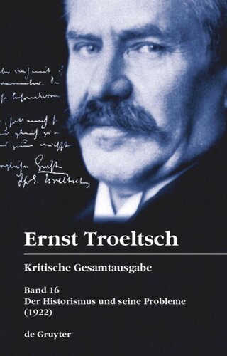 Kritische Gesamtausgabe. Band 16,1+2 Der Historismus und seine Probleme: Erstes Buch: Das logische Problem der Geschichtsphilosophie (1922)