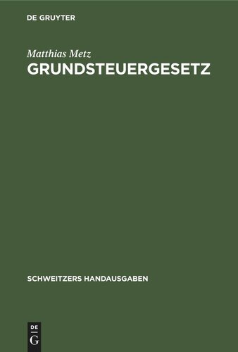 Grundsteuergesetz: Vom 1. Dezember 1936 mit Durchführungsverordnung vom 1. Juli 1937 und den wichtigsten einschlägigen Erlassen