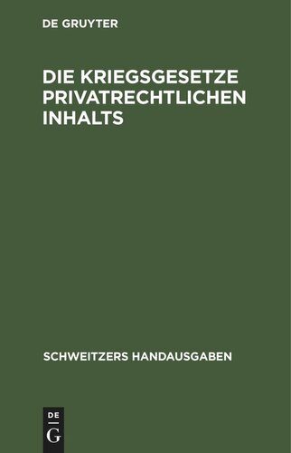 Die Kriegsgesetze privatrechtlichen Inhalts: (Stand vom 1. Dezember 1916)