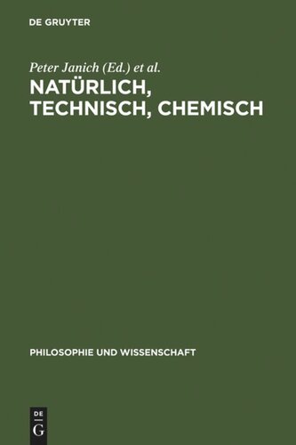Natürlich, technisch, chemisch: Verhältnisse zur Natur am Beispiel der Chemie