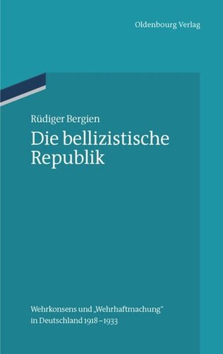 Die bellizistische Republik: Wehrkonsens und 