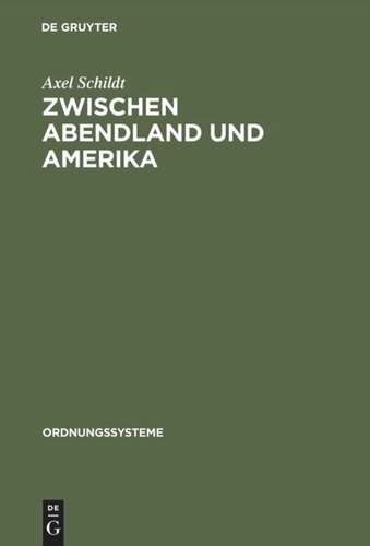 Zwischen Abendland und Amerika: Studien zur westdeutschen Ideenlandschaft der 50er Jahre