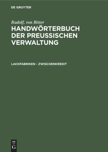 Handwörterbuch der Preußischen Verwaltung: Lackfabriken - Zwischenkredit