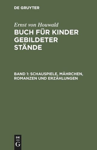 Buch für Kinder gebildeter Stände: Band 1 Schauspiele, Mährchen, Romanzen und Erzählungen