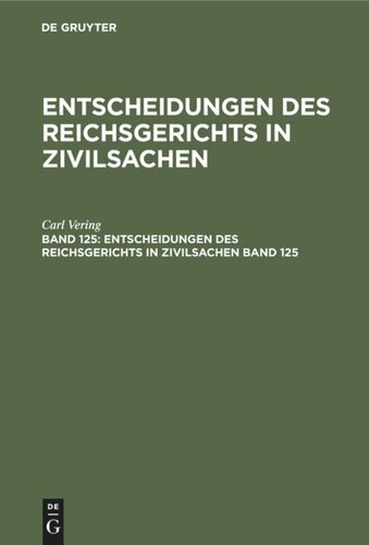 Entscheidungen des Reichsgerichts in Zivilsachen: Band 125