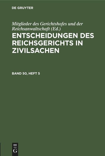Entscheidungen des Reichsgerichts in Zivilsachen: Band 50, Heft 5