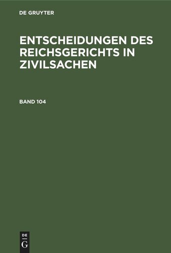 Entscheidungen des Reichsgerichts in Zivilsachen: Band 104