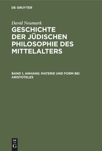 Geschichte der jüdischen Philosophie des Mittelalters: Band 1, Anhang Materie und Form bei Aristoteles