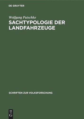 Sachtypologie der Landfahrzeuge: Ein Beitrag zu ihrer Entstehung, Entwicklung und Verbreitung