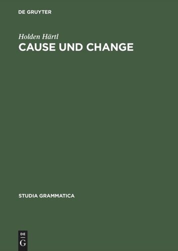 Cause und Change: Thematische Relationen und Ereignisstrukturen in Konzeptualisierung und Grammatikalisierung