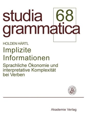 BAND 68 Implizite Informationen: Sprachliche Ökonomie und interpretative Komplexität bei Verben