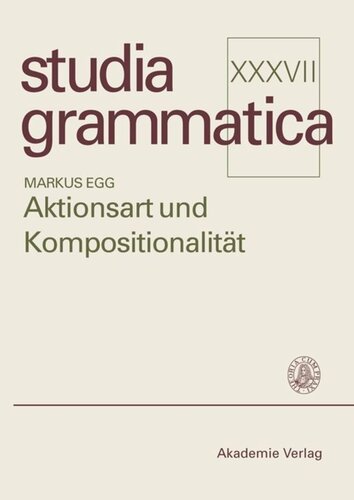 Aktionsart und Kompositionalität: Zur kompositionellen Ableitung der Aktionsart komplexer Kategorien