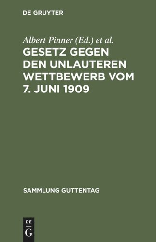 Gesetz gegen den unlauteren Wettbewerb vom 7. Juni 1909: In der Fassung vom 9. März 1932. Kurzer Kommentar für Praxis und Studium