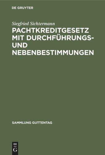 Pachtkreditgesetz mit Durchführungs- und Nebenbestimmungen: Kommentar